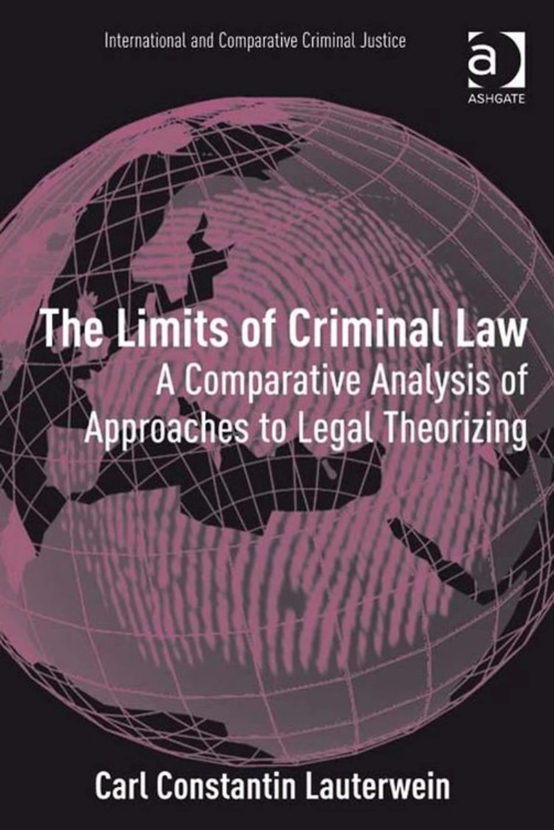 The Limits of Criminal Law: A Comparative Analysis Approaches to Legal Theorizing