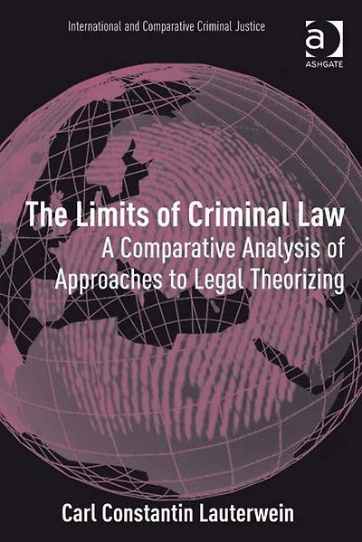 The Limits of Criminal Law: A Comparative Analysis Approaches to Legal Theorizing
