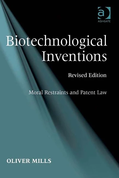 Biotechnological Inventions: Moral Restraints and Patent Law
