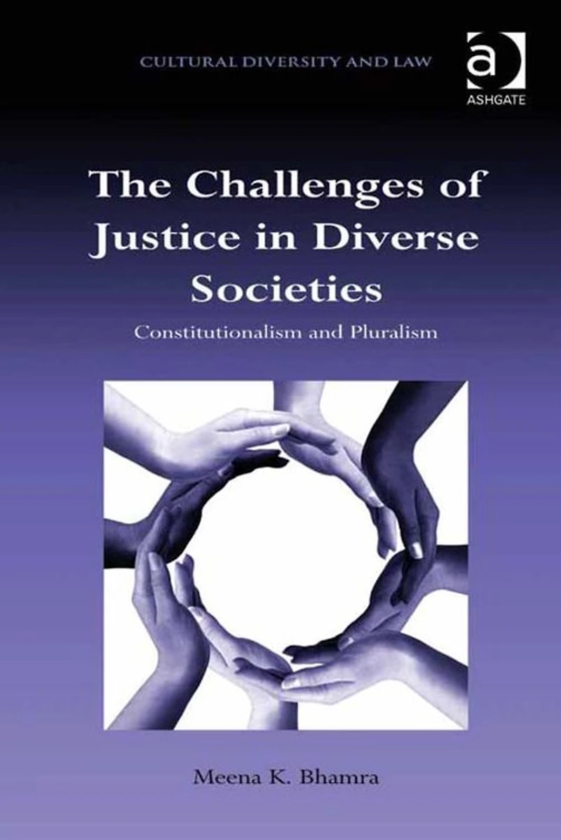 The Challenges of Justice Diverse Societies: Constitutionalism and Pluralism