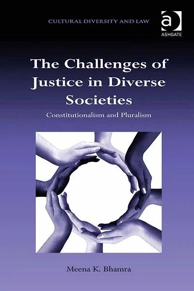 The Challenges of Justice Diverse Societies: Constitutionalism and Pluralism