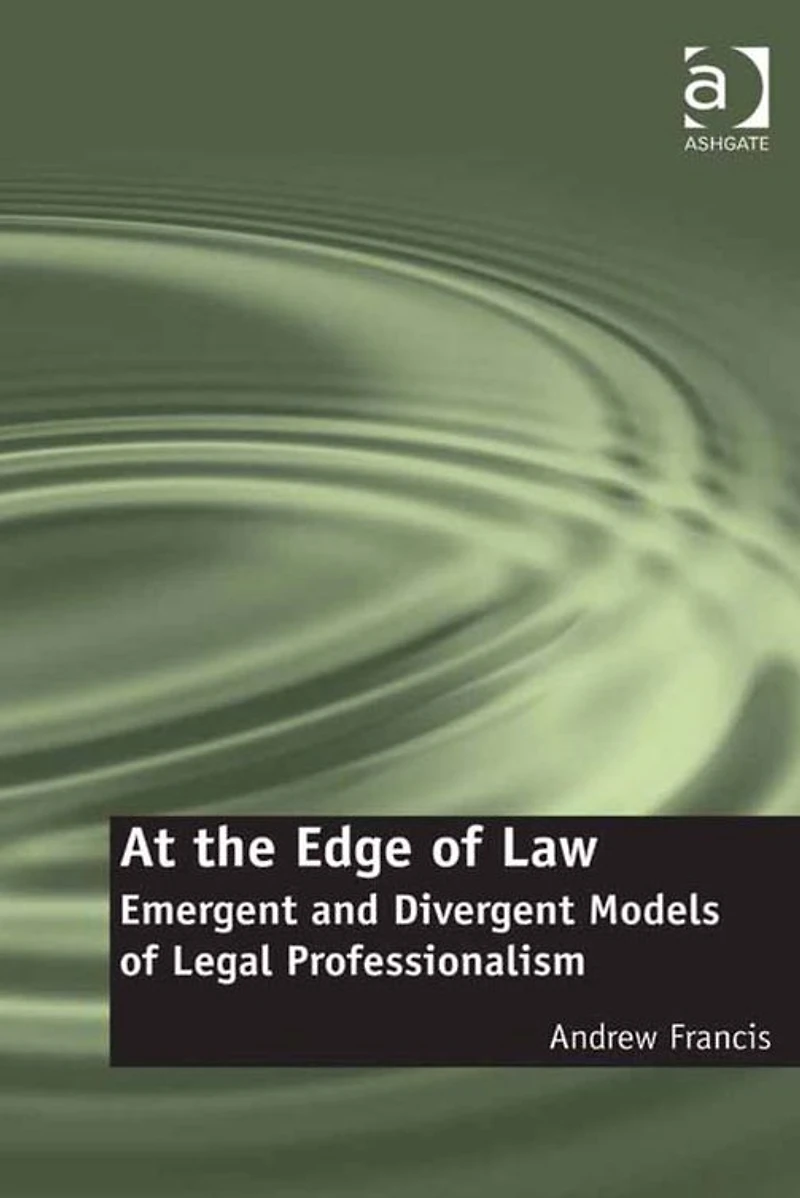 At the Edge of Law: Emergent and Divergent Models Legal Professionalism