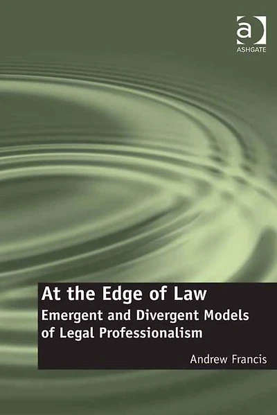 At the Edge of Law: Emergent and Divergent Models Legal Professionalism