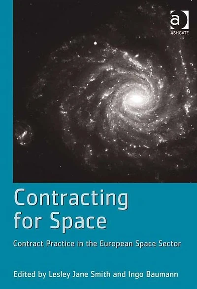 Contracting for Space: Contract Practice the European Space Sector