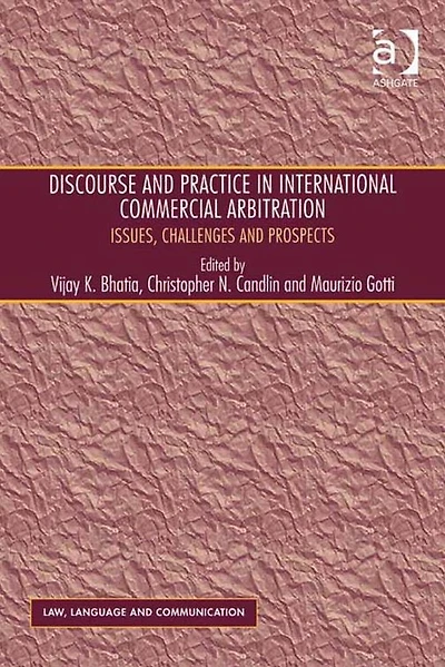 Discourse and Practice International Commercial Arbitration: Issues, Challenges Prospects