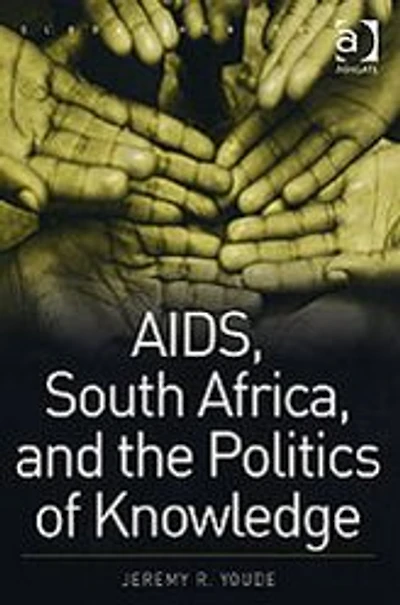 AIDS, South Africa, and the Politics of Knowledge