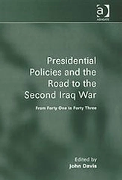 Presidential Policies and the Road to Second Iraq War: From Forty One Three