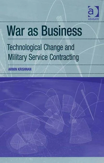 War as Business: Technological Change and Military Service Contracting