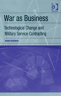 War as Business: Technological Change and Military Service Contracting