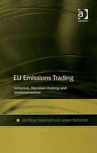 EU Emissions Trading: Initiation, Decision-making and Implementation