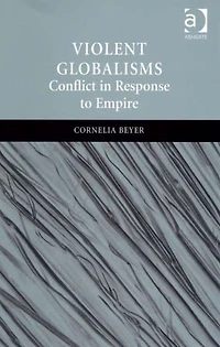 Violent Globalisms: Conflict Response to Empire