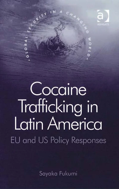 Cocaine Trafficking Latin America: EU and US Policy Responses