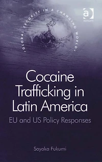 Cocaine Trafficking Latin America: EU and US Policy Responses