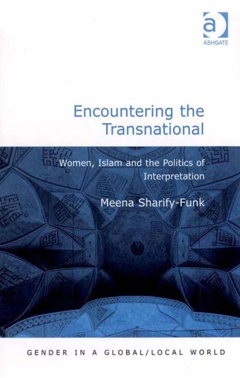 Encountering the Transnational: Women, Islam and Politics of Interpretation
