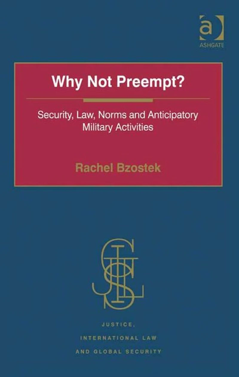Why Not Preempt?: Security, Law, Norms and Anticipatory Military Activities