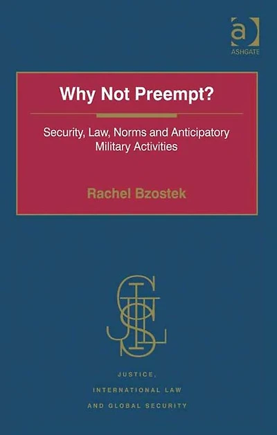 Why Not Preempt?: Security, Law, Norms and Anticipatory Military Activities