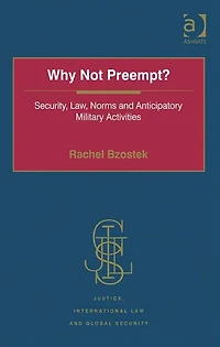 Why Not Preempt?: Security, Law, Norms and Anticipatory Military Activities