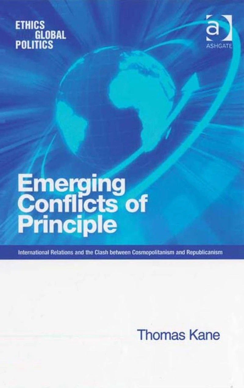 Emerging Conflicts of Principle: International Relations and the Clash between Cosmopolitanism Republicanism
