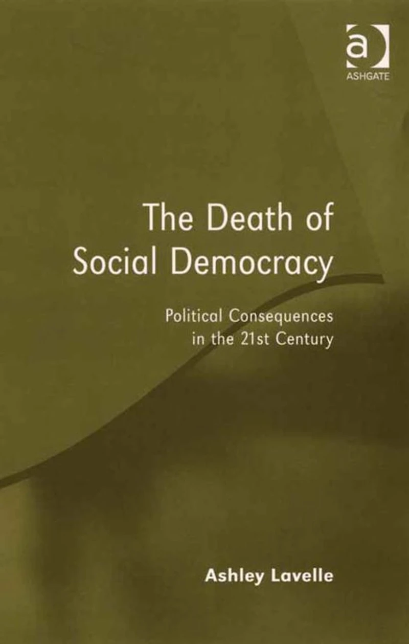 the Death of Social Democracy: Political Consequences 21st Century