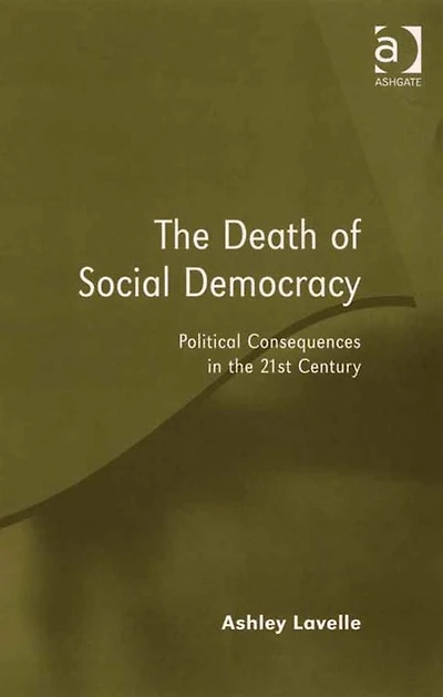 the Death of Social Democracy: Political Consequences 21st Century