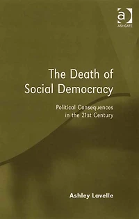 the Death of Social Democracy: Political Consequences 21st Century