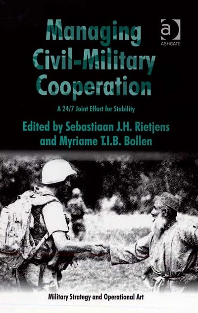 Managing Civil-Military Cooperation: A 24/7 Joint Effort for Stability