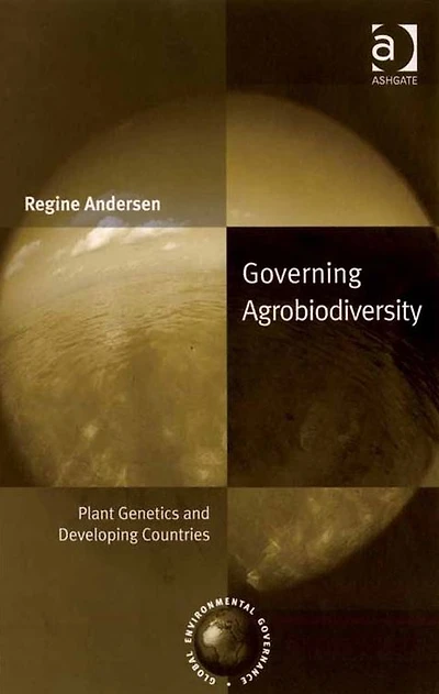 Governing Agrobiodiversity: Plant Genetics and Developing Countries