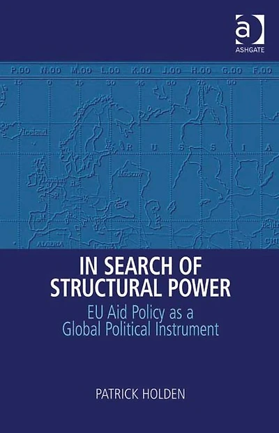 Search of Structural Power: EU Aid Policy as a Global Political Instrument