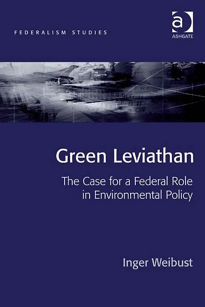 Green Leviathan: The Case for a Federal Role Environmental Policy