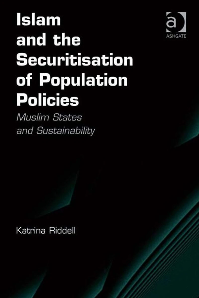 Islam and the Securitisation of Population Policies: Muslim States Sustainability