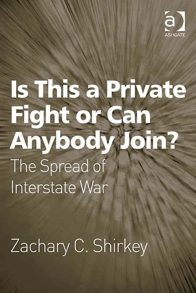 Is This a Private Fight or Can Anybody Join?: The Spread of Interstate War