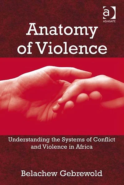 Anatomy of Violence: Understanding the Systems Conflict and Violence Africa