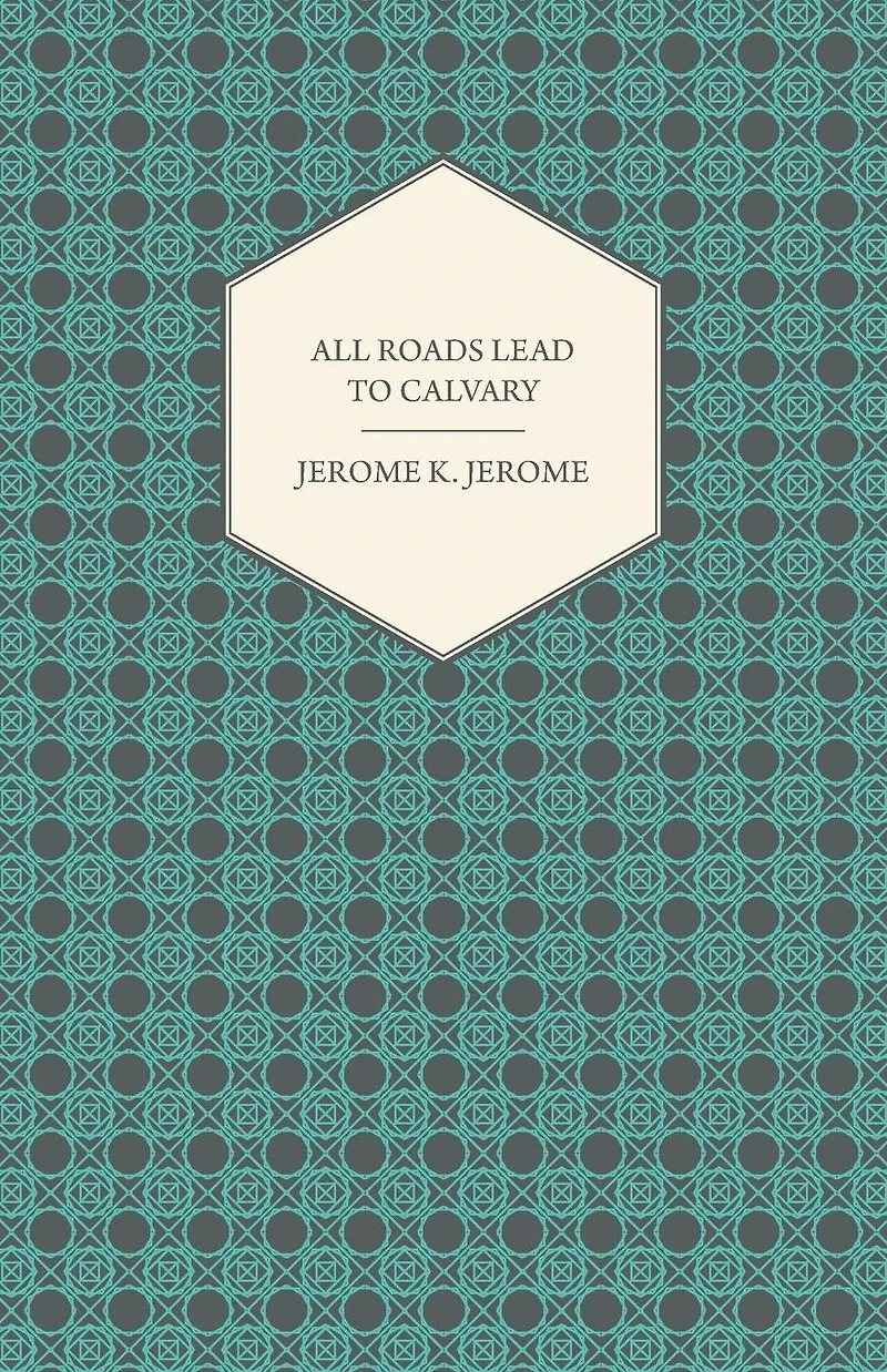 All Roads Lead to Calvary