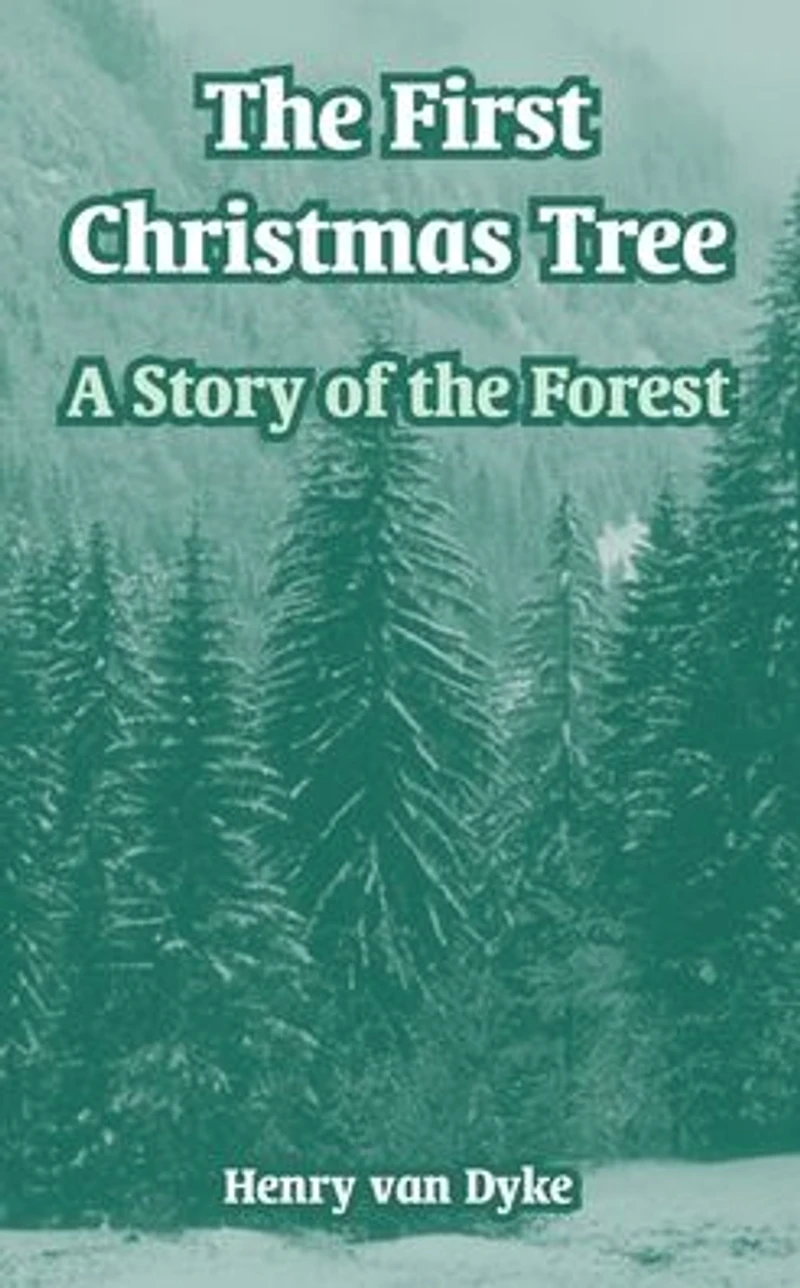 the First Christmas Tree A Story of Forest
