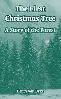 the First Christmas Tree A Story of Forest