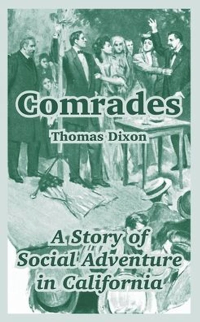 Comrades; A Story of Social Adventure in California