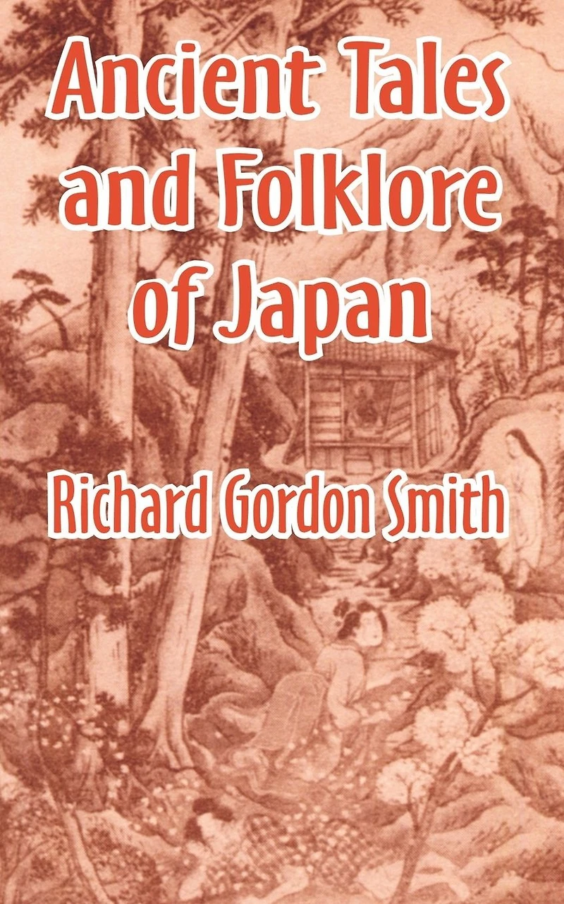 Ancient Tales and Folk-lore of Japan