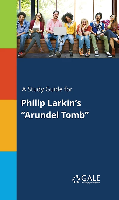 A Study Guide for Philip Larkin's "Arundel Tomb"