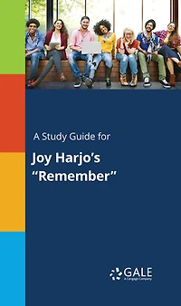 A Study Guide for Joy Harjo's "Remember"