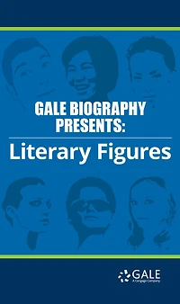 Gale Biography Presents: Literary Figures