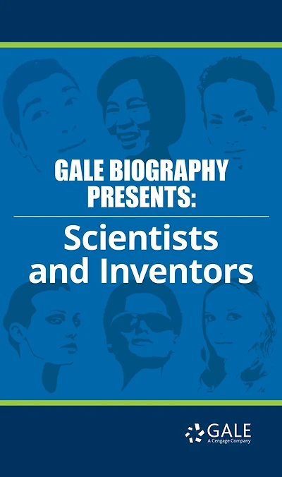 Gale Biography Presents: Scientists and Inventors