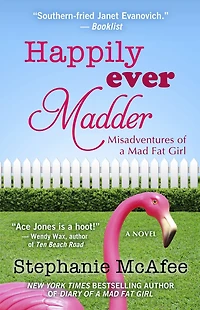 Happily Ever Madder: Misadventures of a Mad Fat Girl