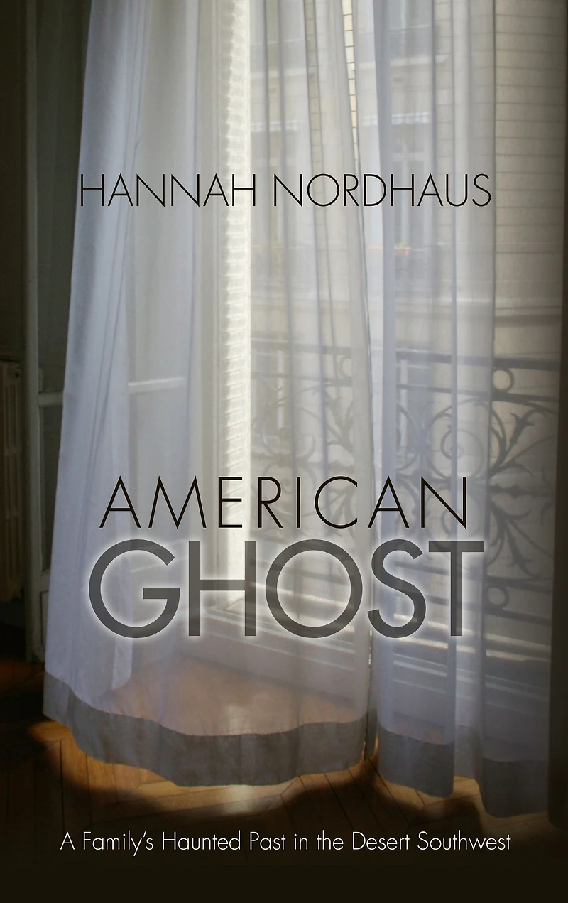 American Ghost: A Family's Haunted Past the Desert Southwest
