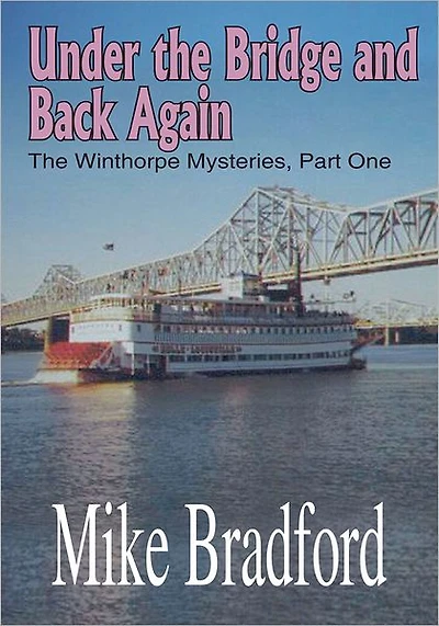 Under the Bridge and Back Again: The Winthorpe Mysteries, Part One