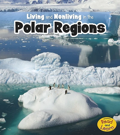 Living and Nonliving the Polar Regions