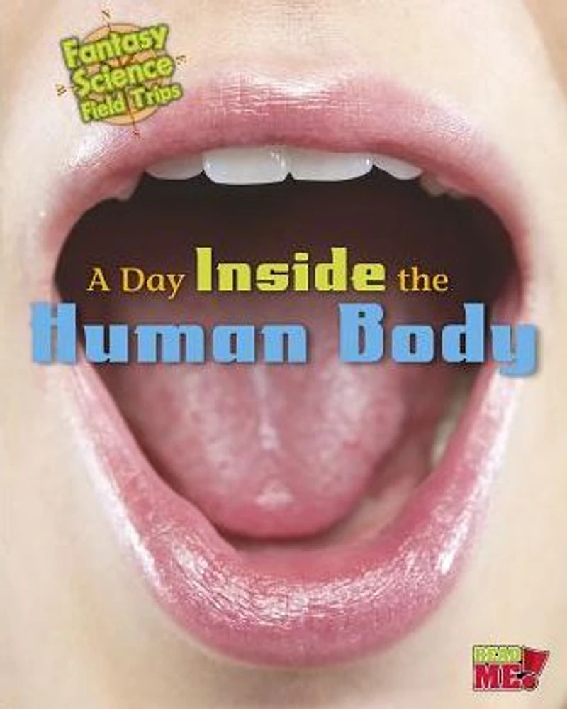 A Day inside the Human Body: Fantasy Science Field Trips