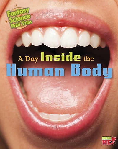 A Day inside the Human Body: Fantasy Science Field Trips