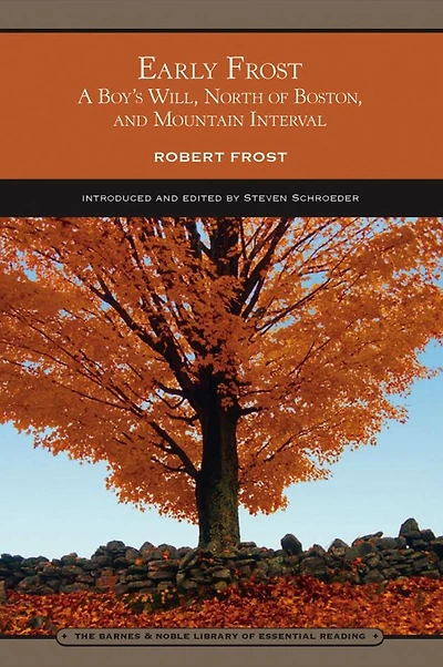 Early Frost (Barnes & Noble Digital Library): A Boy's Will, North of Boston, and Mountain Interval