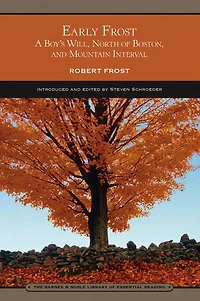 Early Frost (Barnes & Noble Digital Library): A Boy's Will, North of Boston, and Mountain Interval