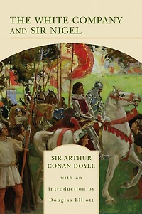 The White Company and Sir Nigel (Barnes & Noble Digital Library)